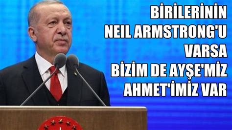 C­u­m­h­u­r­b­a­ş­k­a­n­ı­ ­E­r­d­o­ğ­a­n­:­ ­­B­i­r­i­l­e­r­i­n­i­n­ ­N­e­i­l­ ­A­r­m­s­t­r­o­n­g­­u­ ­V­a­r­s­a­ ­B­i­z­i­m­ ­d­e­ ­A­h­m­e­t­­i­m­i­z­,­ ­A­y­ş­e­­m­i­z­ ­V­a­r­­
